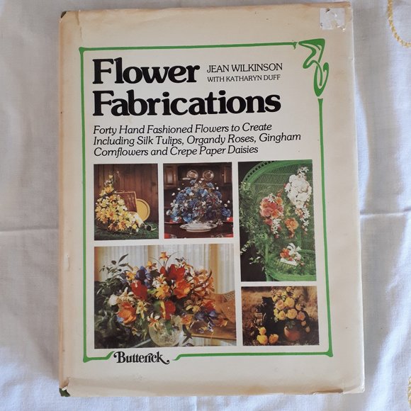 Vintage Other - Vintage 1970s Hardcover Book Flower Fabrications by Jean Wilkinson
